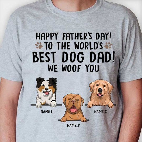 Discover Happy Father's Day To Best Dog Dad - Gift for Dad, Personalized T-shirt