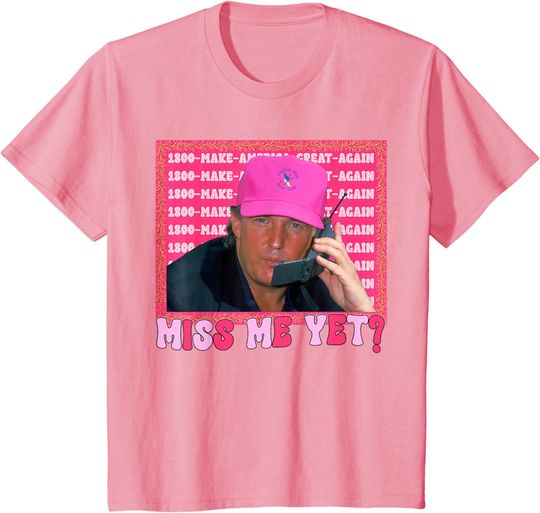Discover Funny Trump Pink Miss Me Yet Trump 2024 T-Shirt