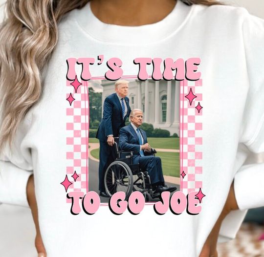 Discover It's Time To Go Joe | Trump 2024 Shirt | Girly Trump Shirt