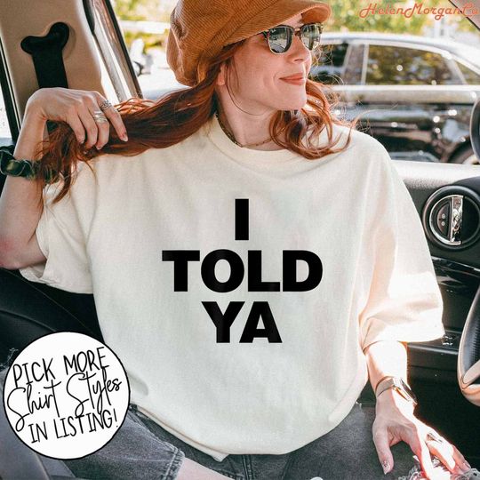 Discover I Told Ya Shirt, Zenday Movie , Meme Shirt, Shirt Zendaya, I Told Ya Shirt