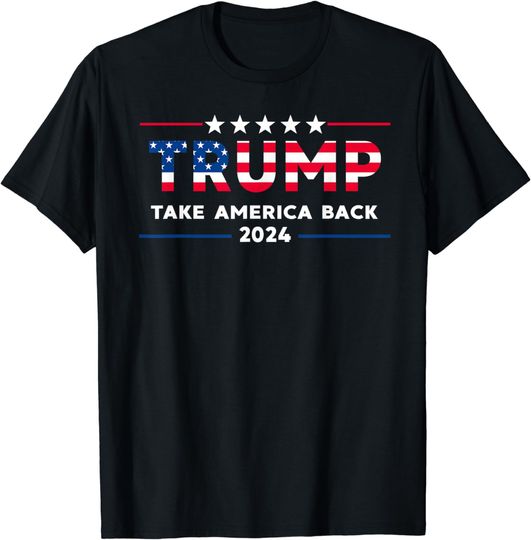 Discover Trump 2024 Take America Back American Flag Trump 2024 Gifts T-Shirt
