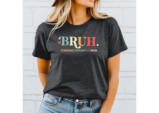 Discover Mom Bruh Shirt, Funny Sarcastic Tshirt Gift for Mom, Funny