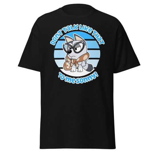 Discover BlueyDad Shirt, BlueyDad Muffin Shirt "Don't talk that to me like that sonny"