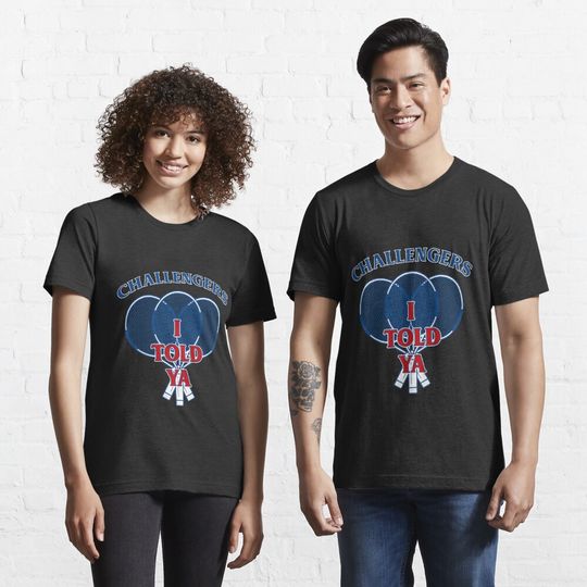 Discover i-told-ya-challengers-movie Essential T-Shirt