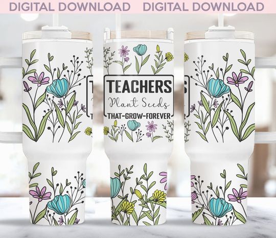 Discover Teachers Plant Seeds That Grow Forever 40oz Quencher Tumbler