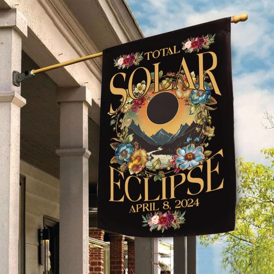 Discover Total Solar Eclipse 2024 House Flag