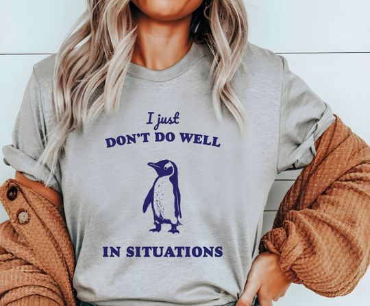 Discover I Just Dont Do Well In Stuations Shirt, Funny Animal Shirt, Funny Animal Gift