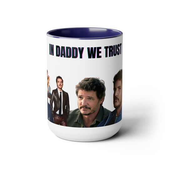 Discover Pedro Pascal In Daddy We Trust Ceramic Coffee Mug 15oz