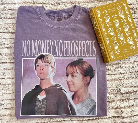 Discover No Money No Prospects T-Shirt, Pride and Prejudice shirt, Charlotte Lucas Shirt