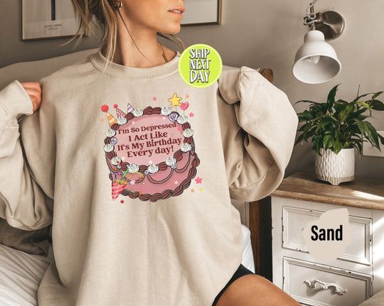 Discover It's My Birthday Every Day Sweatshirt,  I Can Do It With A Broken Heart, TTPD Merch