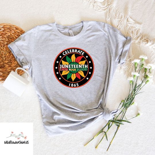 Discover Celebrate Juneteenth Know Your History 1865 Shirt, Juneteenth Shirt