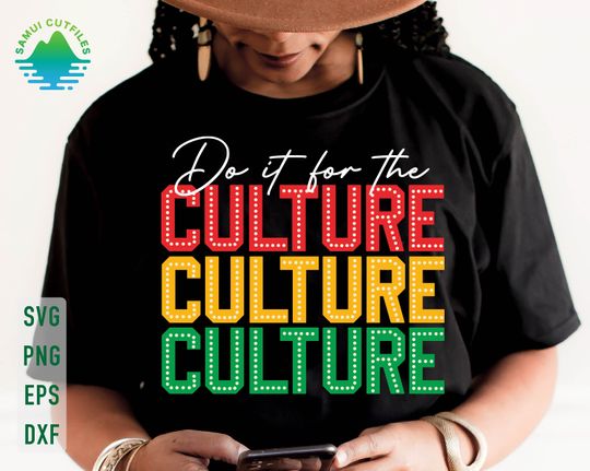 Discover Do It For The Culture Tshirt, Juneteenth Tshirt, Black History Tshirt