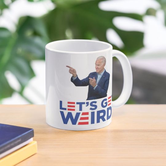 Discover Let's Get Weird! - Funny Joe Biden Campaign Logo Parody Coffee Mug