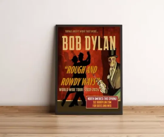 Discover Bob Dylan Rough And Rowdy Ways 2021 2024 Tour Poster