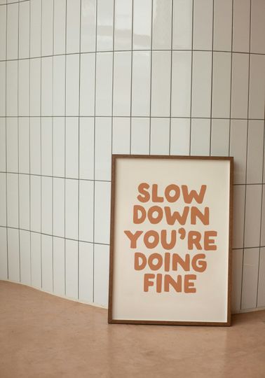 Discover Slow Down You're Doing Fine | Tan and Cream | Art Print