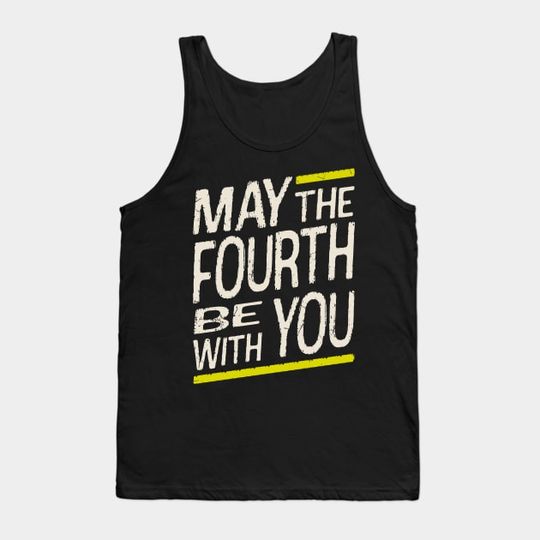 Discover may the fourth be with you - May The Fourth Be With You - Tank Top