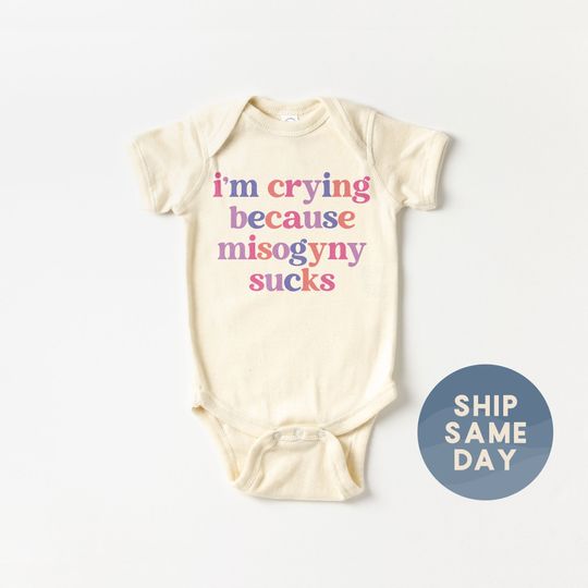 Discover I'm Crying Because Misogyny Sucks Onesie, Womens Day