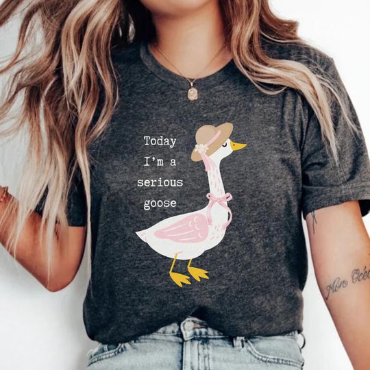 Discover Today I'm A Serious Goose Silly Goose shirt, Coquette Duck Shirt