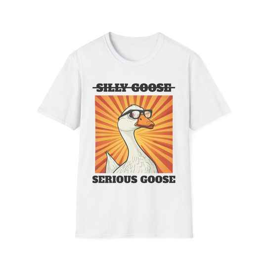 Discover Silly Goose Serious Goose T-Shirt