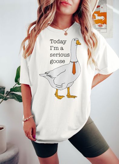 Discover Today I'm A Serious Goose T-Shirt, Funny Goose T-Shirt