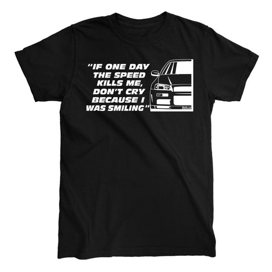 Discover If One Day The Speed Kills Me Paul Walker T-Shirt