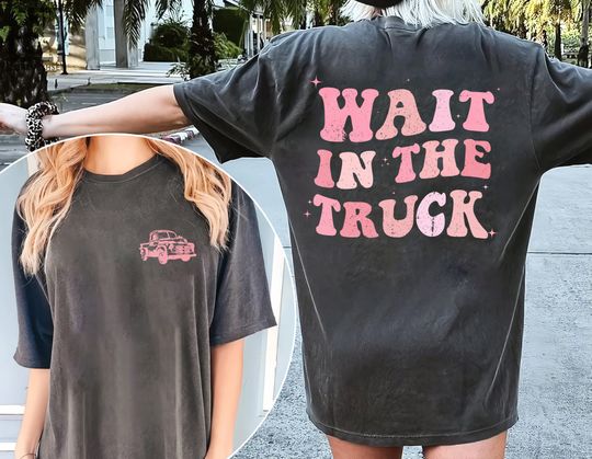 Discover Hadry Wait in the Truck Country Shirt