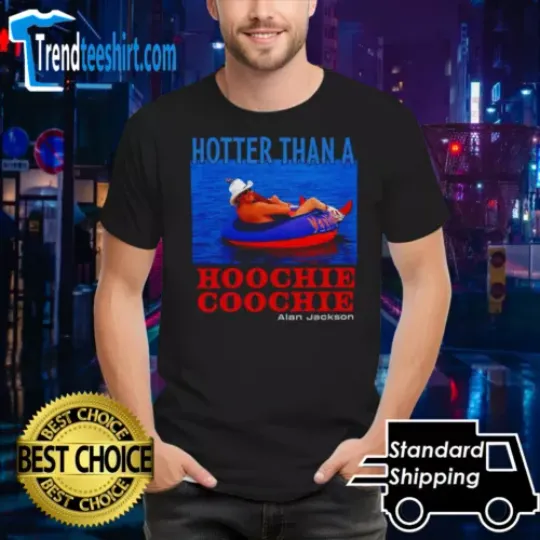 Discover Hotter than a hoochie coochie Alan Jackson shirt