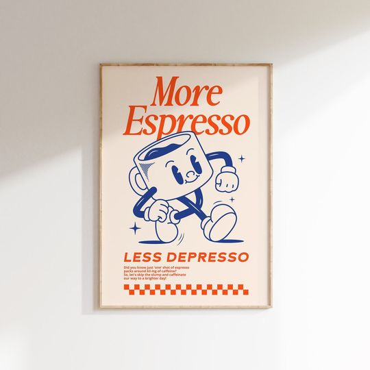 Discover More Espresso Less Depresso Wall Art Print