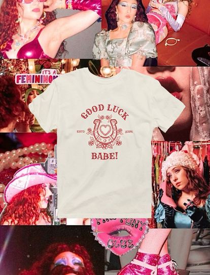 Discover Good Luck Babe! T-Shirt Chappell Roan