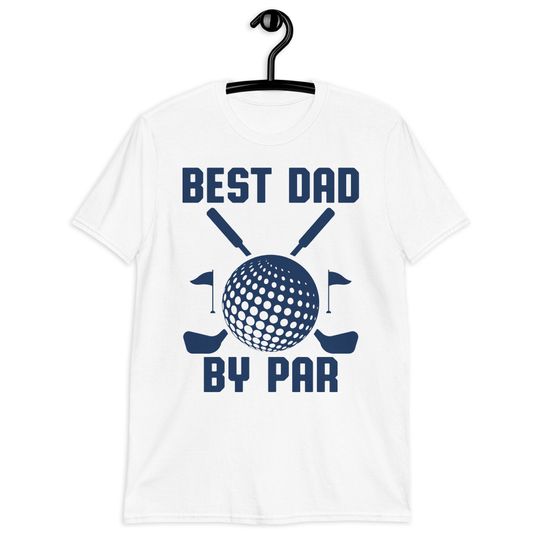 Discover Best Dad By Par T-Shirt, Golfer Gift Shirt, Best Dad By Par Shirt