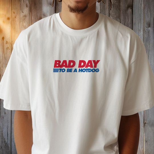 Discover Bad Day to be a Hotdog - Costco Parody T-Shirt - Funny Shirt - Funny Gift