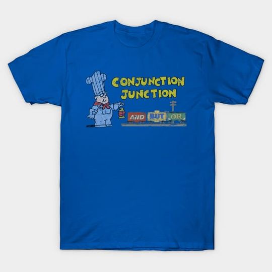 Discover Schoolhouse Rock Conjunction Junction - Conjunction Junction - T-Shirt