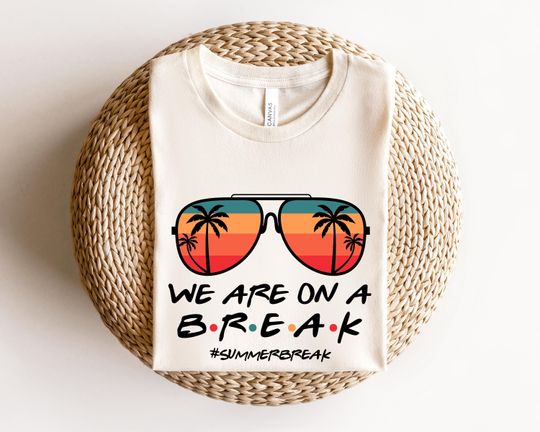 Discover We Are On A Break Teacher Shirt, Beach Holiday Shirt For Teacher, Teacher Summer Break