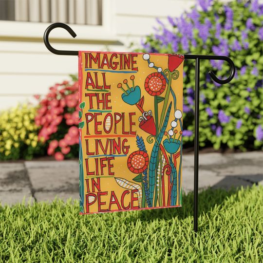 Discover Imagine All The People Living Life In Peace Garden or House Flag