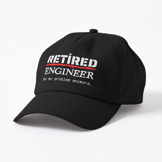Discover Retired Engineer-not my problem anymore Cap