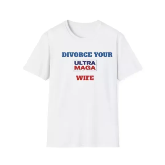 Discover Divorce your Maga Wife, Maga, Trump, Republican Unisex Softstyle T-Shirt