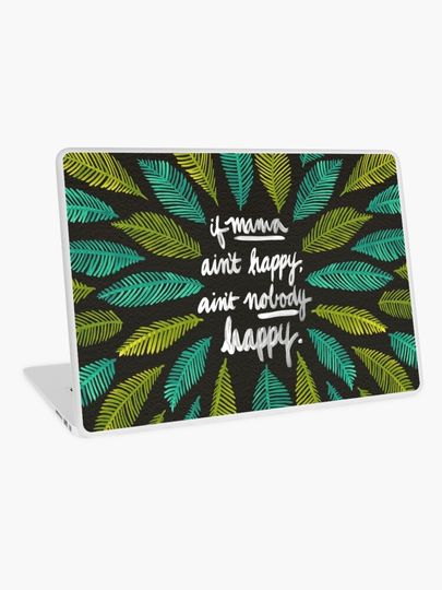 Discover If Mama Ain&apos;t Happy | Laptop Skin