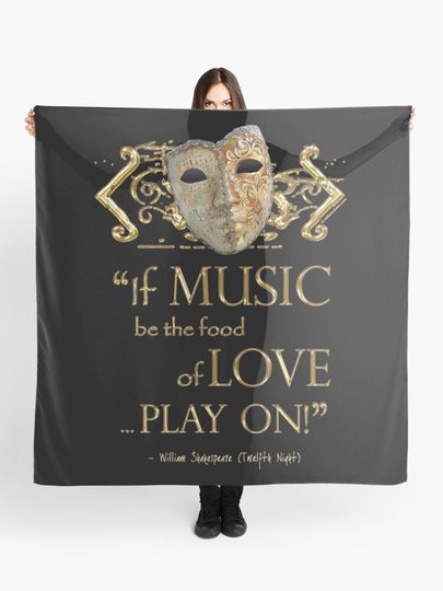 Discover Shakespeare Twelfth Night Love Music Quote | Scarf