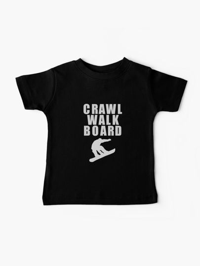 Discover Crawl Walk Board | Baby T-Shirt