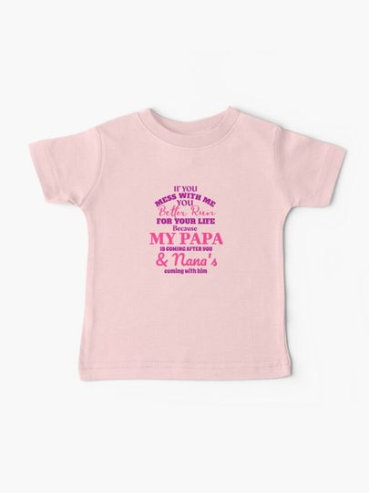 Discover IF YOU MESS WITH ME PAPA AND NANA IS COMING | Baby T-Shirt