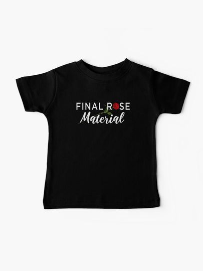 Discover Final Rose Material The Bachelor | Baby T-Shirt