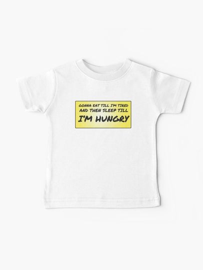 Discover Gonna Eat Till I&apos;m Tired | Baby T-Shirt