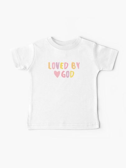 Discover Loved by God | Baby T-Shirt