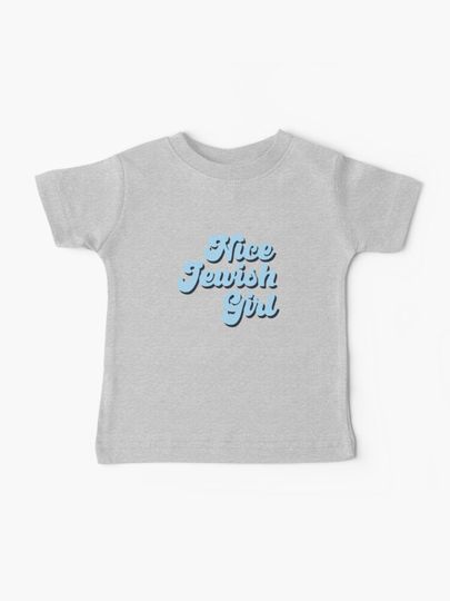 Discover Nice Jewish Girl | Baby T-Shirt