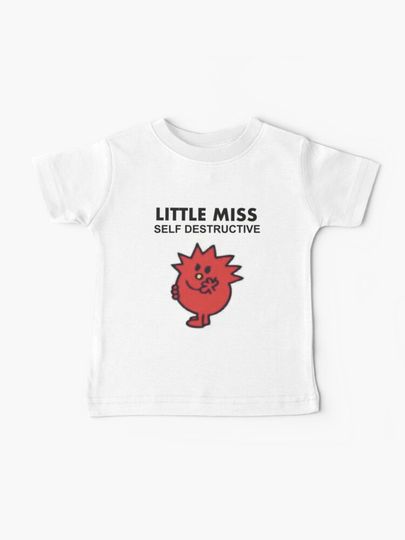 Discover little miss self destructive  | Baby T-Shirt