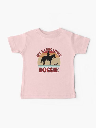 Discover Get A Long Little Doggie | Baby T-Shirt