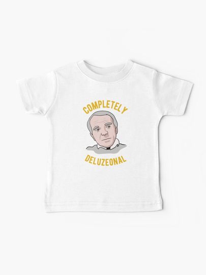 Discover Gilles Deleuze Philosophy - Completely Deleuzeonal | Baby T-Shirt