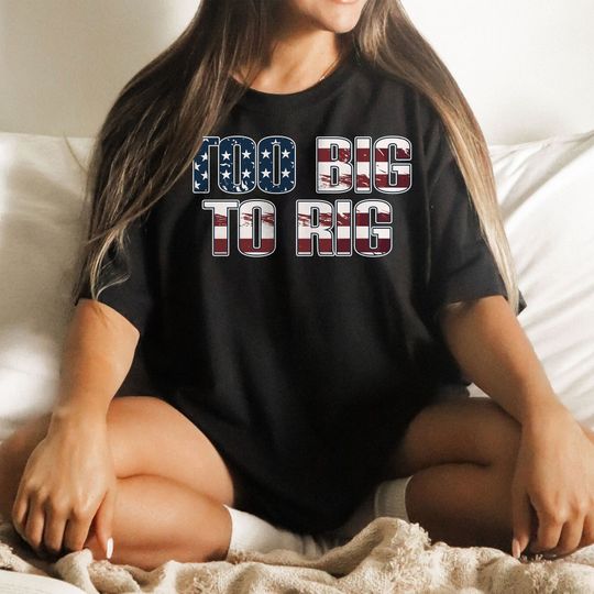 Discover Too Big To Rig Shirt, Trump Shirt
