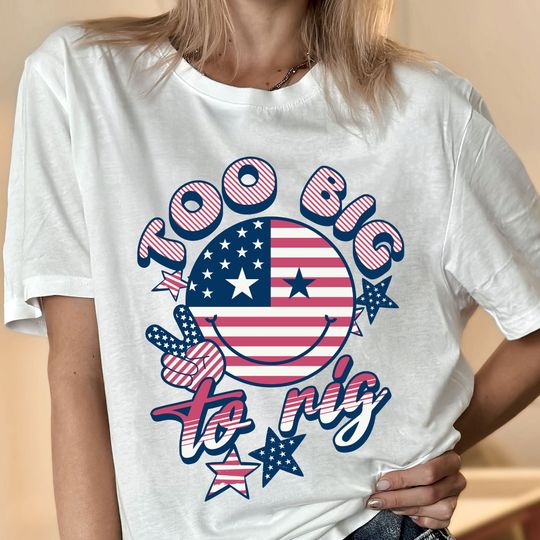 Discover Too big to rig Shirt, 2024 presidential election Shirt