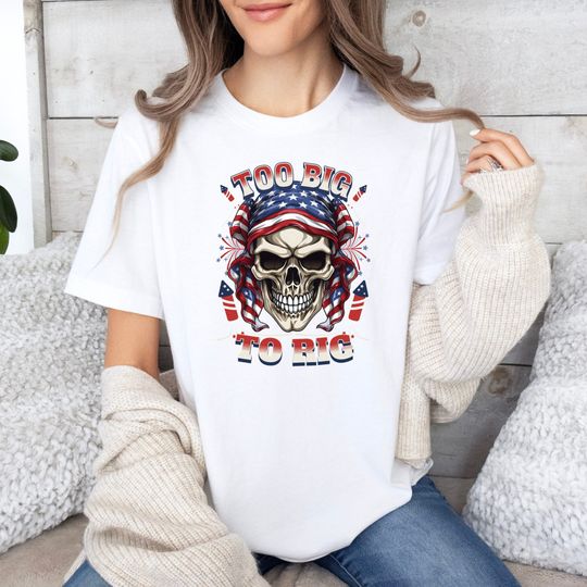 Discover Too Big To Rig Trump American Flag Skull Shirt